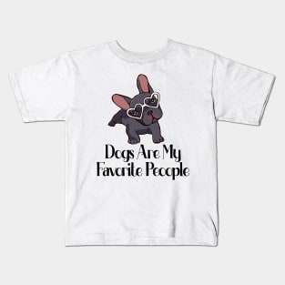 dogs are my favorite people french bulldogs Kids T-Shirt